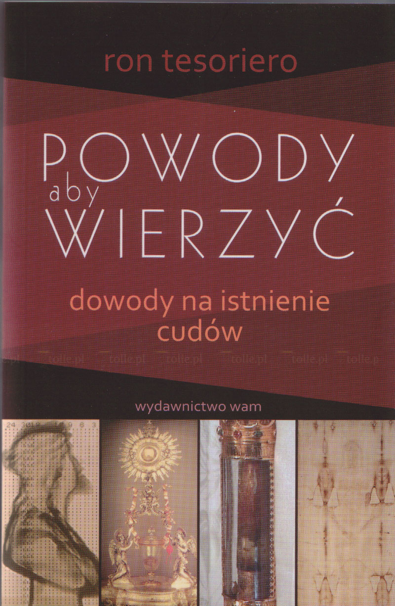 Powody aby wierzyć. Dowody na istnienie cudów - Klub Książki Tolle.pl