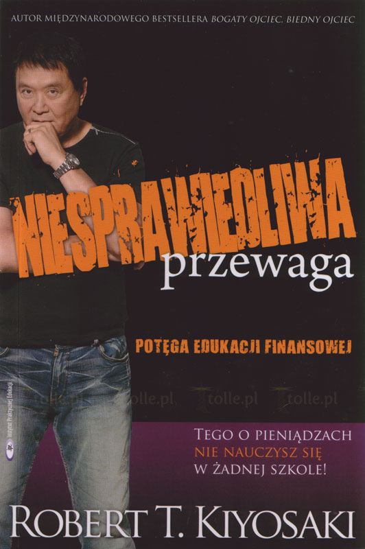 Niesprawiedliwa przewaga. Potęga edukacji finansowej - Klub Książki Tolle.pl