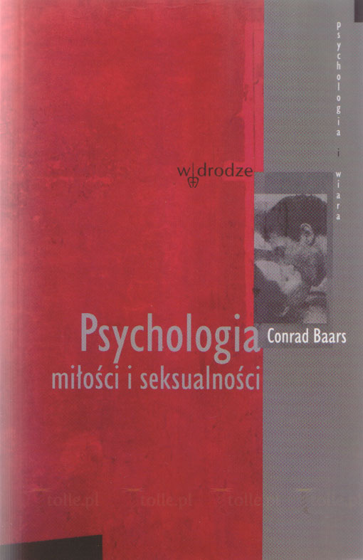 Psychologia miłości i seksualności. Seria: Psychologia i wiara - Klub Książki Tolle.pl