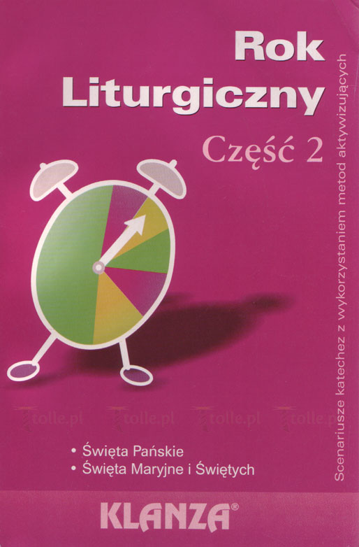 Rok liturgiczny cz.2. Scenariusze katechez z wykorzystaniem metod aktywizujących - Klub Książki Tolle.pl