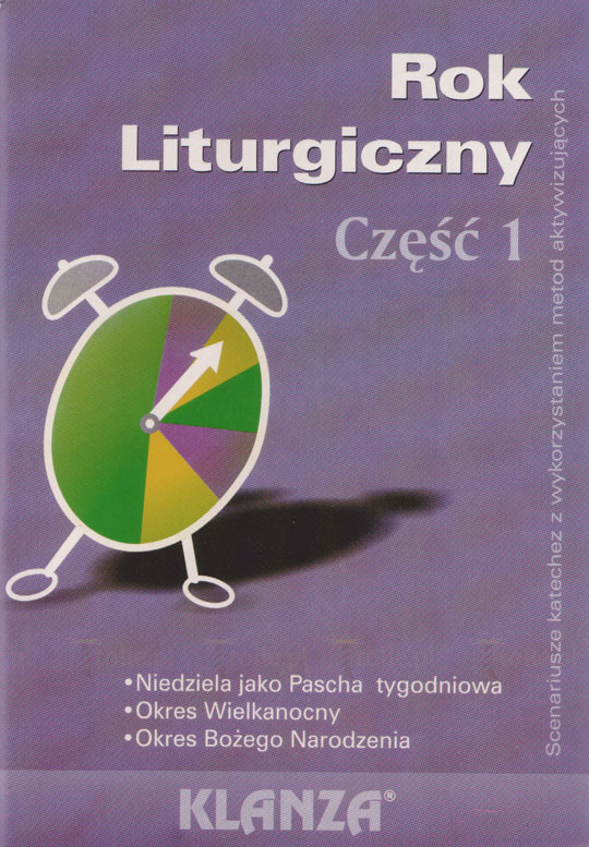 Rok liturgiczny cz.1. Scenariusze katechez z wykorzystaniem metod aktywizujących - Klub Książki Tolle.pl