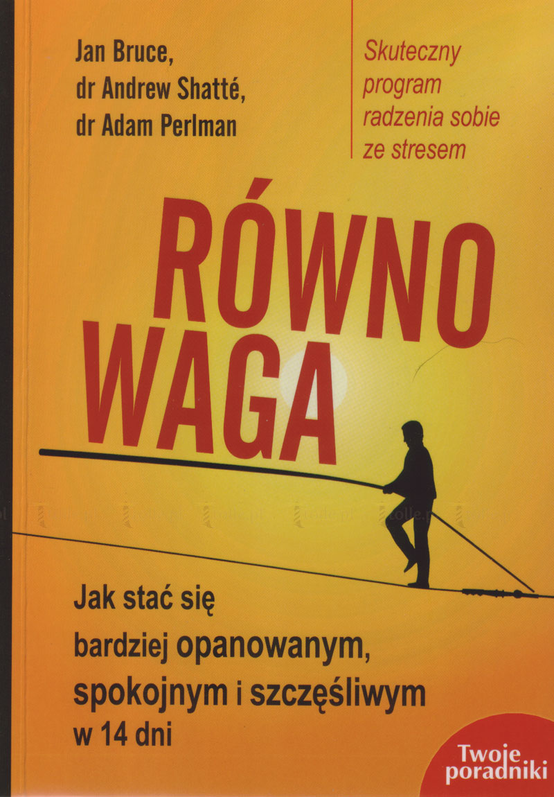 Równowaga. Jak stać się bardziej opanowanym, spokojnym i szczęśliwym w 14 dni - Klub Książki Tolle.pl