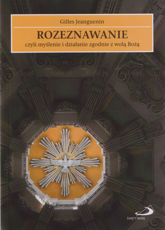 Rozeznawanie czyli myślenie i działanie zgodnie z wolą Bożą - Klub Książki Tolle.pl