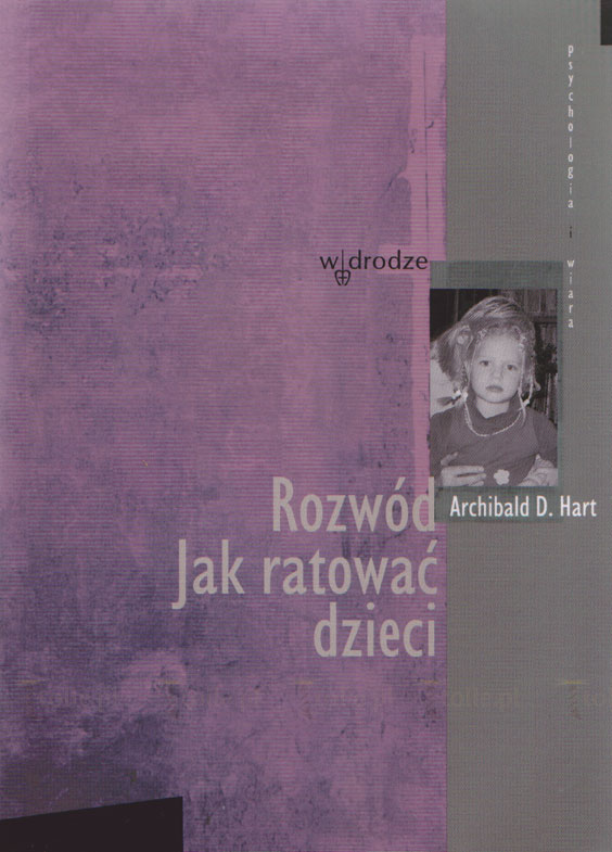 Rozwód. Jak ratować dzieci. Seria: Psychologia i wiara - Klub Książki Tolle.pl