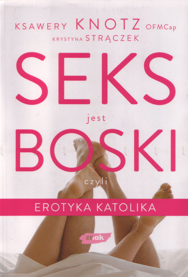 Seks jest boski czyli erotyka katolika - Klub Książki Tolle.pl