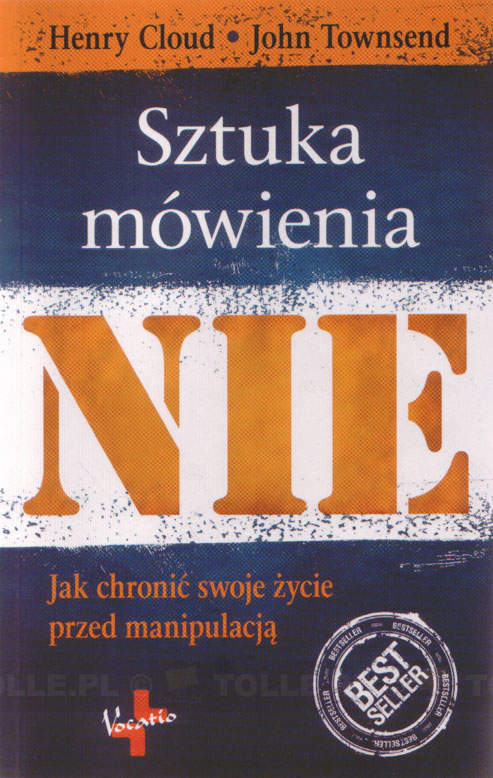 Sztuka mówienia NIE. Jak chronić swoje życie przed manipulacją - Klub Książki Tolle.pl