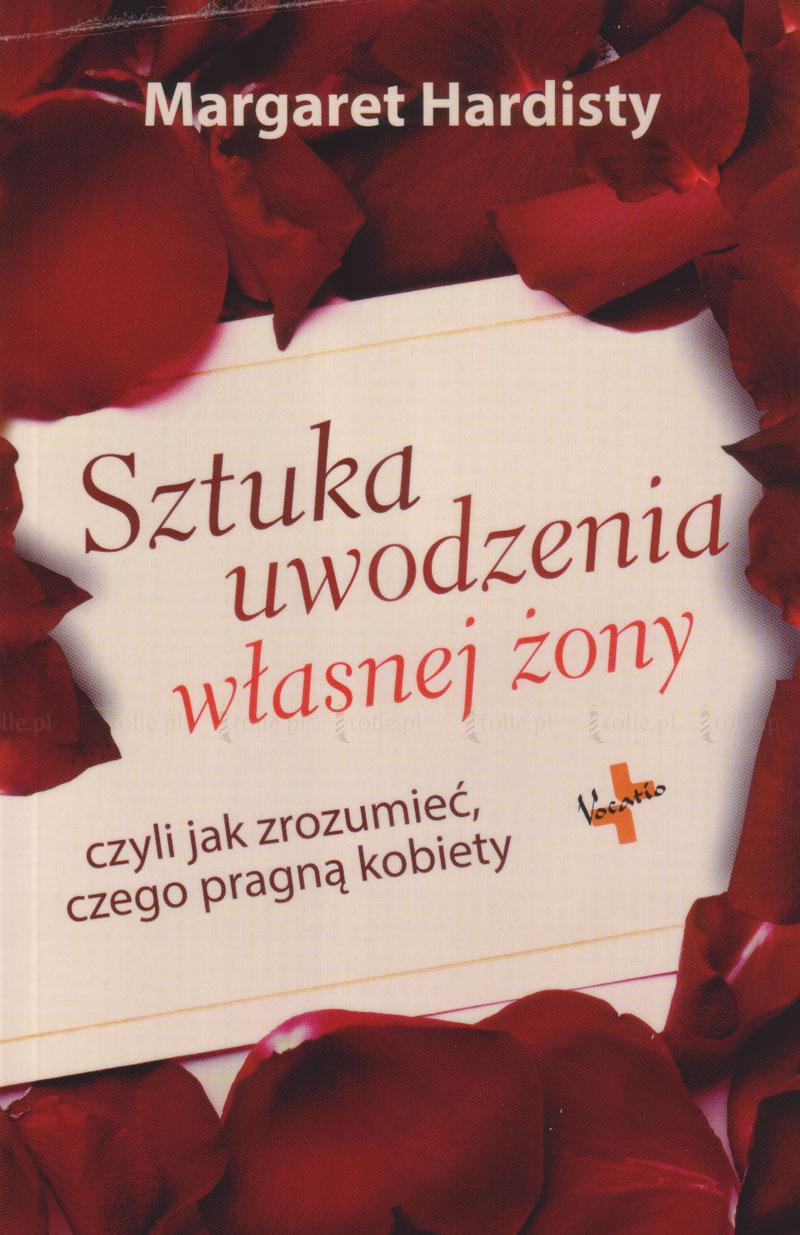 Sztuka uwodzenia własnej żony czyli jak zrozumieć czego pragną kobiety - Klub Książki Tolle.pl