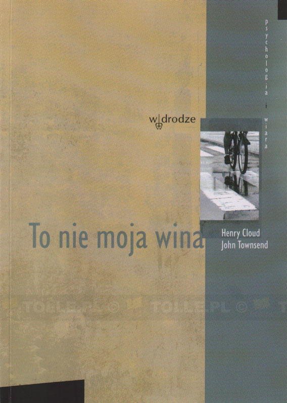 To nie moja wina. Seria: Psychologia i wiara - Klub Książki Tolle.pl