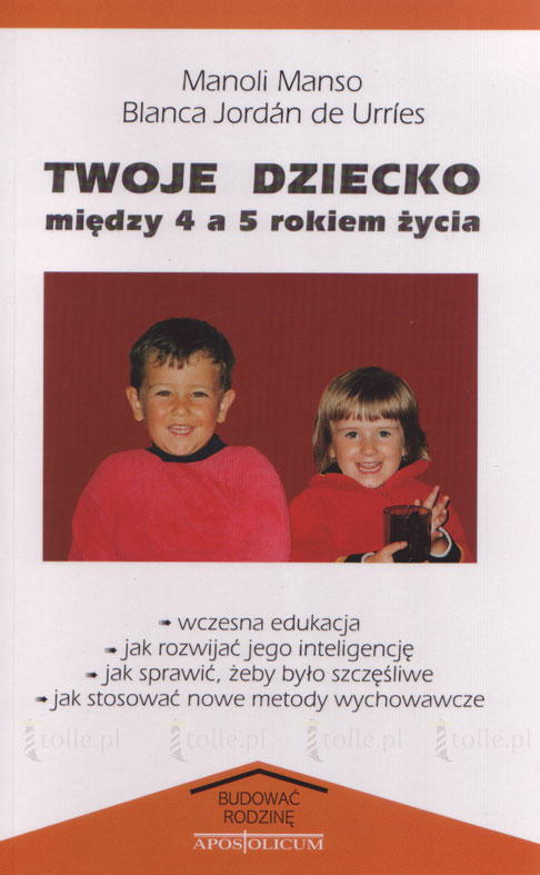 Twoje dziecko między 4 a 5 rokiem życia - Klub Książki Tolle.pl