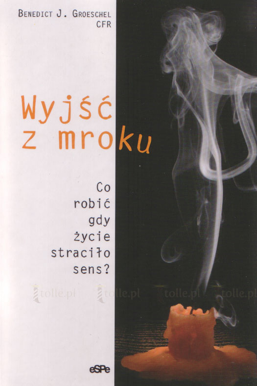 Wyjść z mroku. Co robić, gdy życie straciło sens? - Klub Książki Tolle.pl