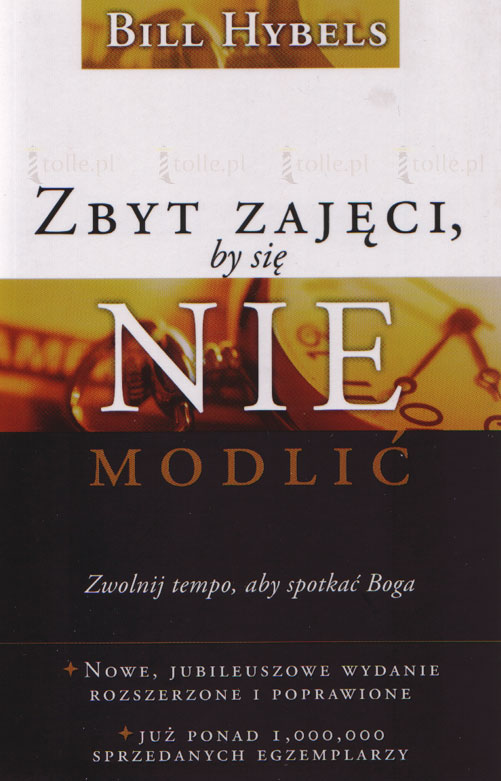 Zbyt zajęci, by się nie modlić. Zwolnij tempo, by spotkać Boga - Klub Książki Tolle.pl