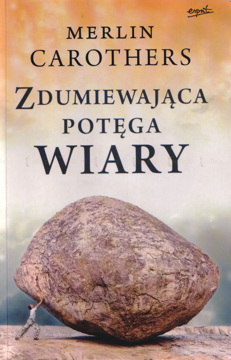 Zdumiewająca potęga wiary - Klub Książki Tolle.pl