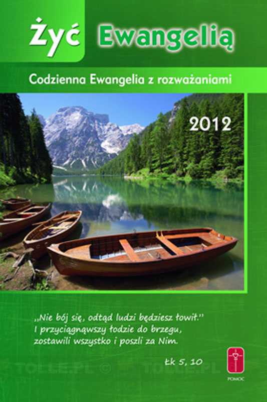 Żyć Ewangelią. Codzienna Ewangelia z rozważaniami 2012 - Klub Książki Tolle.pl